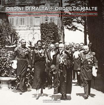 Ordine di Malta. Fotografie inedite 1880-1960. Ediz. italiana e francese  - Libro Gangemi Editore 2015 | Libraccio.it