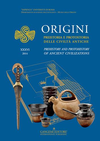 Origini. Preistoria e protostoria delle civiltà antiche-Prehistory and protohistory of ancient civilization. Ediz. bilingue. Vol. 36  - Libro Gangemi Editore 2015, Arti visive, architettura e urbanistica | Libraccio.it