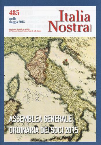 Italia nostra (2015). Vol. 485: Assemblea generale ordinaria dei soci 2015  - Libro Gangemi Editore 2015, Periodici | Libraccio.it