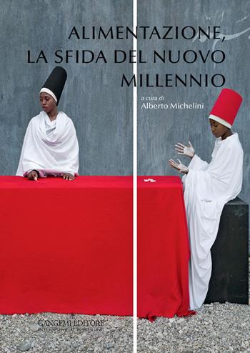 Alimentazione, la sfida del nuovo millennio. Ediz. illustrata  - Libro Gangemi Editore 2015, Opere varie | Libraccio.it