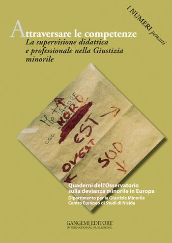 Attraversare le competenze. La supervisione didattica e professionale nella giustizia minorile  - Libro Gangemi Editore 2015, I numeri pensati | Libraccio.it
