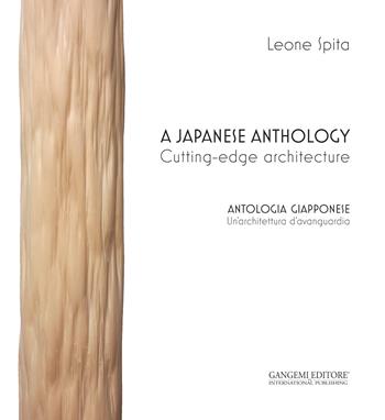 A Japanese anthology-Antologia giapponese. Ediz. bilingue - Leone Spita - Libro Gangemi Editore 2015, Arti visive, architettura e urbanistica | Libraccio.it