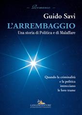 L' arrembaggio. Una storia di politica e di malaffare