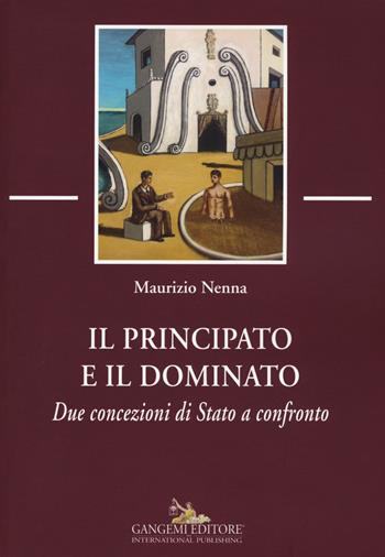 Il principato e il dominato. Due concezioni di stato a confronto - Maurizio Nenna - Libro Gangemi Editore 2015, Jugend drang und aktion | Libraccio.it