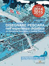 Disegnare Pescara nell'esperienza didattica. Da Piazza Salotto a Times Square. Ediz. italiana e inglese