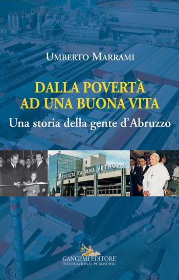 Dalla povertà ad una buona vita. Una storia della gente d'Abruzzo - Umberto Marrami - Libro Gangemi Editore 2015, Le ragioni dell'uomo | Libraccio.it