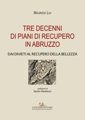 Tre decenni di piani di recupero in Abruzzo. Dai divieti al recupero della bellezza