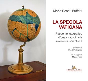 La specola vaticana - Maria Rosati Buffetti - Libro Gangemi Editore 2016, Le ragioni dell'uomo | Libraccio.it