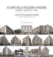 Atlante della palazzina a Pescara. Progetti, realizzazioni, rilievi-Atlas of the palazzina a Pescara. Projects, buildings, surveys. Ediz. bilingue