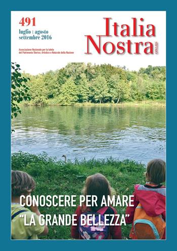 Italia nostra (2016). Vol. 491: Conoscere per amare «la grande bellezza»  - Libro Gangemi Editore 2016 | Libraccio.it
