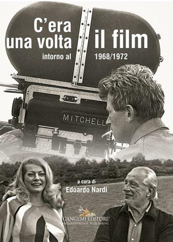 C'era una volta il film. Intorno al 1968/1972. Ediz. illustrata  - Libro Gangemi Editore 2016, Arti visive, architettura e urbanistica | Libraccio.it