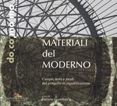 Materiali del moderno. Campo, temi e modi del progetto di riqualificazione. Ediz. illustrata