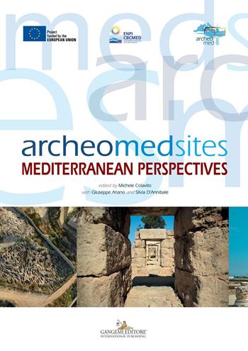 Archeomedsites. Mediterranean perspectives. Ediz. illustrata  - Libro Gangemi Editore 2016, Arti visive, architettura e urbanistica | Libraccio.it