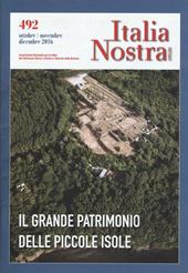 Italia nostra (2016). Vol. 492: Il grande patrimonio delle piccole isole
