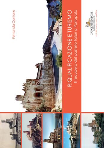Riqualificazione e turismo. Il recupero del castello Tafuri a Portopalo - Fernanda Cantone - Libro Gangemi Editore 2018, Progettazione e costruzione sostenibile | Libraccio.it