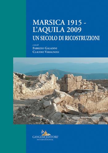 Marsica 1915-L'Aquila 2009. Un secolo di ricostruzioni  - Libro Gangemi Editore 2017, Antico/Futuro | Libraccio.it