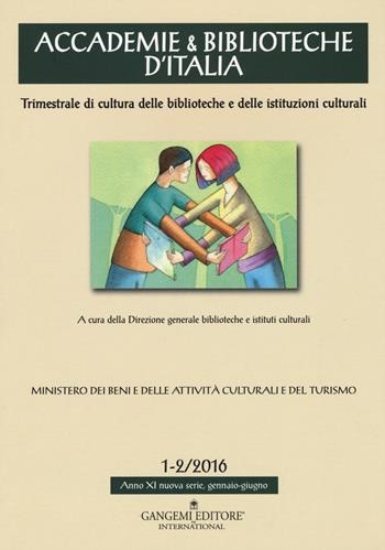 Accademie & biblioteche d'Italia (2016). Vol. 1-2  - Libro Gangemi Editore 2017, Le ragioni dell'uomo | Libraccio.it