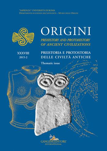 Origini. Preistoria e protostoria delle civiltà antiche-Prehistory and protohistory of ancient civilization (2015). Ediz. bilingue. Vol. 38  - Libro Gangemi Editore 2017, Periodici | Libraccio.it