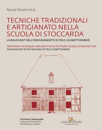 Tecniche tradizionali e artigianato nella Scuola di Stoccarda. La Baukunst nell'insegnamento di Paul Schmitthenner-Traditional techniques and crafts in the Stuttgart School of Architecture. The Baukunst in the teaching of Paul Schmitthenner  - Libro Gangemi Editore 2017, Archinauti | Libraccio.it