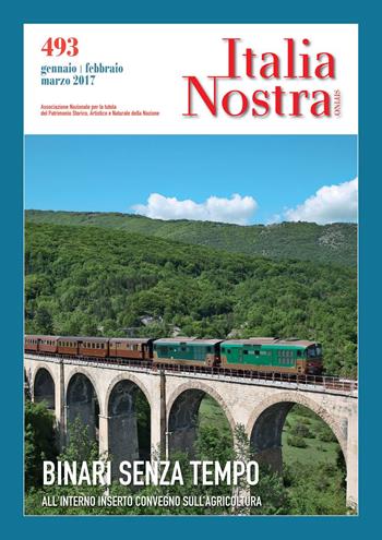 Italia nostra (2016). Vol. 493: Binari senza tempo.  - Libro Gangemi Editore 2017, Periodici | Libraccio.it