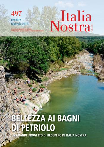 Italia nostra (2017). Vol. 497: Bellezza ai bagni di petrolio. Un grande progetto di recupero di Italia Nostra  - Libro Gangemi Editore 2018, Periodici | Libraccio.it