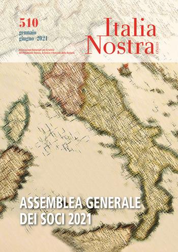 Italia nostra (2020). Vol. 510: Gen-giu 2021 Assemblea Generale dei Soci 2021  - Libro Gangemi Editore 2022, Le ragioni dell'uomo | Libraccio.it