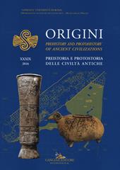 Origini. Preistoria e protostoria delle civiltà antiche-Prehistory and protohistory of ancient civilization. Vol. 39