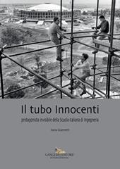 Il tubo Innocenti. Protagonista invisibile della Scuola italiana di ingegneria