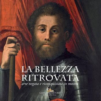 La bellezza ritrovata. Arte negata e riconquistata in mostra. Catalogo della mostra (Roma, 2 giugno-26 novembre 2017). Ediz. a colori  - Libro Gangemi Editore 2017, Arti visive, architettura e urbanistica | Libraccio.it