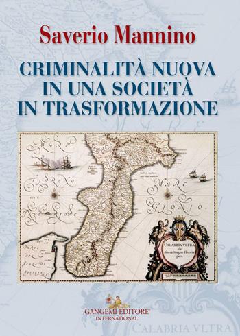 Criminalità nuova in una società in trasformazione - Saverio Mannino - Libro Gangemi Editore 2017, Le ragioni dell'uomo | Libraccio.it