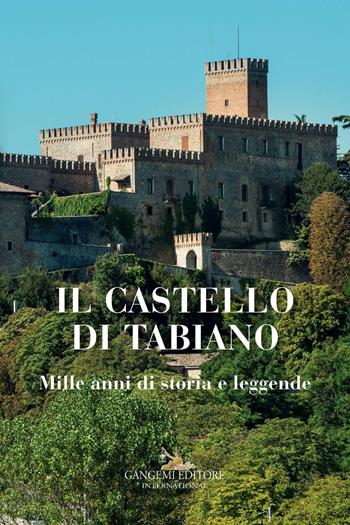 Il castello di Tabiano. Mille anni di storia e leggende  - Libro Gangemi Editore 2017, Opere varie | Libraccio.it