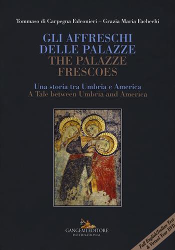 Gli affreschi delle Palazze. Una storia tra Umbria e America-The Palazze frescoes. A tale between Umbria and America. Ediz. a colori. Con DVD-ROM - Tommaso Di Carpegna Falconieri, Grazia Maria Fachechi - Libro Gangemi Editore 2017, Chiaroscuro. Ricerche di storia e storia dell'arte | Libraccio.it