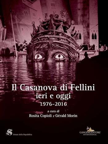Il Casanova di Fellini ieri e oggi 1976-2016  - Libro Gangemi Editore 2017, Cinema, teatro, video | Libraccio.it