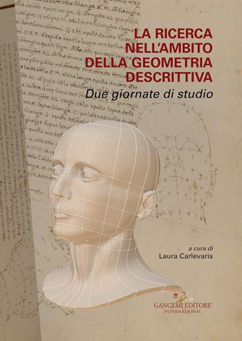 La ricerca nell'ambito della geometria descrittiva. Due giornate di studio  - Libro Gangemi Editore 2017 | Libraccio.it