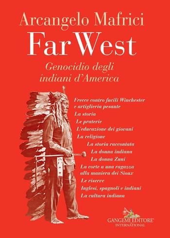 Far West. Genocidio degli indiani d'America - Arcangelo Mafrici - Libro Gangemi Editore 2017, È arte vera e letteratura | Libraccio.it