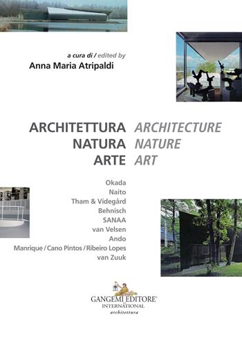 Architettura natura arte-Architecture nature art. Ediz. italiana e inglese  - Libro Gangemi Editore 2018, Architettura, urbanistica, ambiente | Libraccio.it