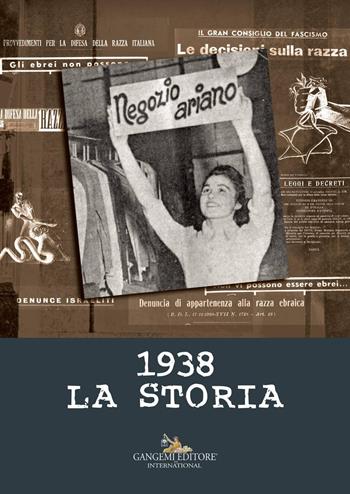 1938. La storia. Ediz. a colori - Sara Berger, Marcello Pezzetti - Libro Gangemi Editore 2017, Storia e filosofia | Libraccio.it