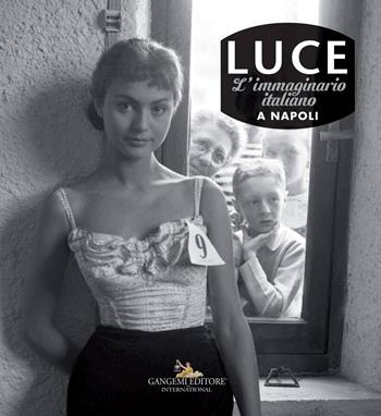 Luce. L'immaginario italiano a Napoli. Catalogo della mostra (Roma, 1 dicembre 2017-11 marzo 2018). Ediz. illustrata  - Libro Gangemi Editore 2017, Arti visive, architettura e urbanistica | Libraccio.it
