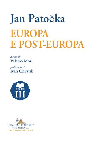 Europa e post-Europa - Jan Patocka - Libro Gangemi Editore 2018, Le ragioni dell'uomo | Libraccio.it