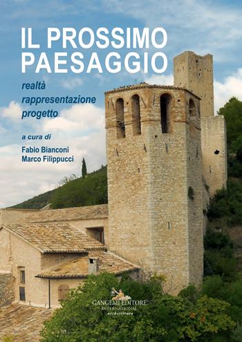 Il prossimo paesaggio. Realtà, rappresentazione, progetto  - Libro Gangemi Editore 2018, Architettura, urbanistica, ambiente | Libraccio.it