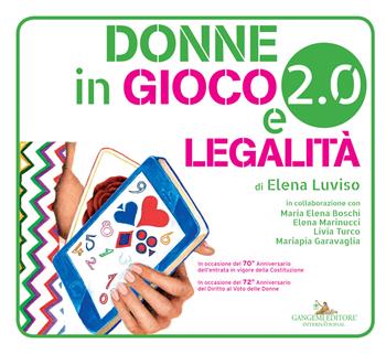 Donne in gioco 2.0 e legalità. Con app - Elena Luviso, Maria Elena Boschi, Elena Marinucci - Libro Gangemi Editore 2018, Opere varie | Libraccio.it