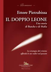 Il doppio leone. Una storia di banche e di mafia