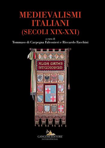 Medievalismi italiani. (Secoli XIX-XXI)  - Libro Gangemi Editore 2018, Chiaroscuro. Ricerche di storia e storia dell'arte | Libraccio.it