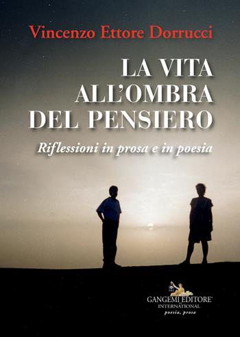 La vita all'ombra del pensiero - Vincenzo Ettore Dorrucci - Libro Gangemi Editore 2018, Letteratura e linguistica | Libraccio.it