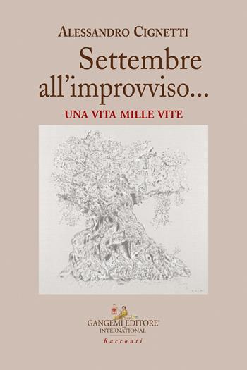 Settembre... all'improvviso. Una vita mille vite - Alessandro Cignetti - Libro Gangemi Editore 2018 | Libraccio.it