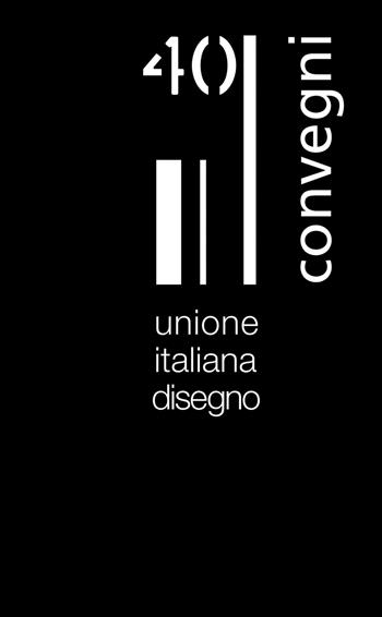 Storia dell'UID. Unione Italiana Disegno. In 40 convegni  - Libro Gangemi Editore 2019, Arti visive, architettura e urbanistica | Libraccio.it