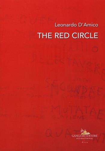 Leonardo D'Amico. The red circle. Catalogo della mostra (Roma, 19 ottobre-5 novembre 2018). Ediz. italiana e inglese  - Libro Gangemi Editore 2018, Arti visive, architettura e urbanistica | Libraccio.it