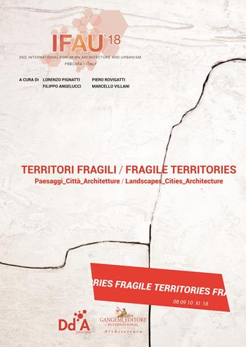 IFAU '18. Territori fragili. Paesaggi_Città_Architetture. Ediz. italiana e inglese  - Libro Gangemi Editore 2021, Studi e ricerche di architettura | Libraccio.it