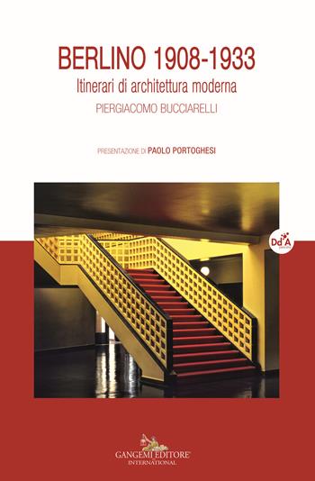 Berlino 1908-1933. Itinerari di architettura moderna. Ediz. a colori - Piergiacomo Bucciarelli - Libro Gangemi Editore 2019, Arti visive, architettura e urbanistica | Libraccio.it