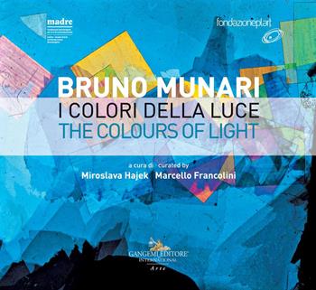 Bruno Munari. I colori della luce-The colours of light. Catalogo della mostra (Napoli, 29 novembre 2018-20 marzo 2019). Ediz. italiana e inglese  - Libro Gangemi Editore 2019, Arte contemporanea | Libraccio.it